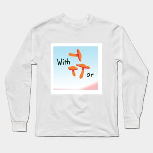 With / Or Nonsense Long Sleeve T-Shirt